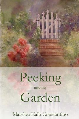 Peeking into my Garden by Constantino, Marylou Kalb