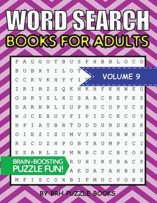 Word Search Books For Adults: 100 Word Search Puzzles For Adults - Brain-Boosting Fun Vol 9 by Puzzle Books, Brh