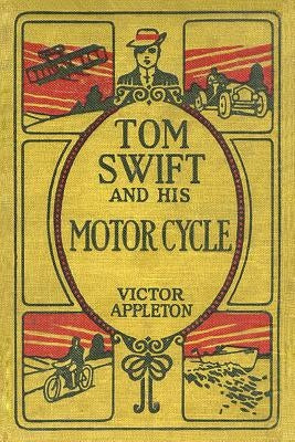 Tom Swift and His Motor Cycle: The 100th Anniversary Rewrite Project by Garis (1910), Howard