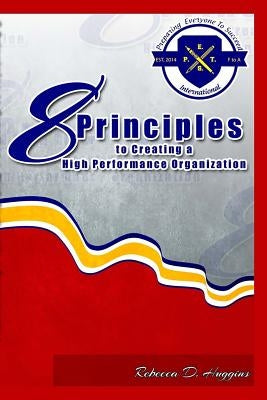 8 Principles To Creating A High Performance Organization by Williams, Iris M.