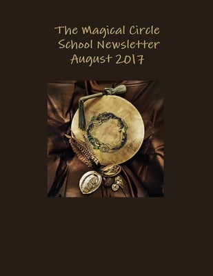 The Magical Circle School Newsletter August 2017 by Criswell, Colleen
