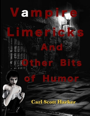 Vampire Limericks and Other Bits of Humor by Harker, Carl Scott