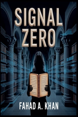 Signal Zero by Khan, Fahad A.