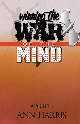 Winning The War of the Mind by Harris, Ann