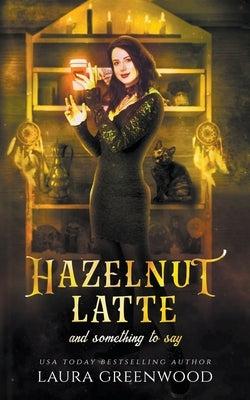 Hazelnut Latte And Something To Say by Greenwood, Laura