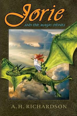Jorie and the Magic Stones by Richardson, A. H.