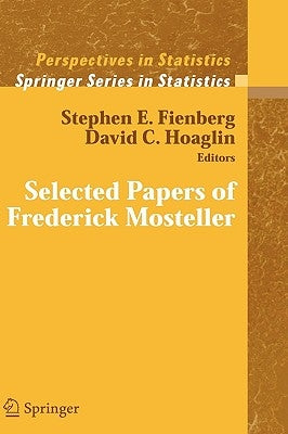 Selected Papers of Frederick Mosteller by Fienberg, Stephen E.