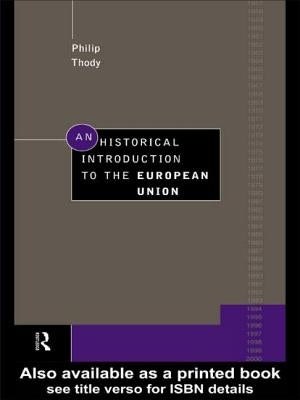 An Historical Introduction to the European Union by Thody, Philip