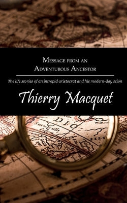 Message from an Adventurous Ancestor by Macquet, Thierry