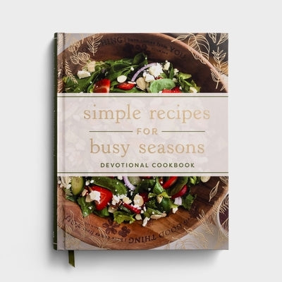 Simple Recipes for Busy Seasons Devotional Cookbook by Dayspring