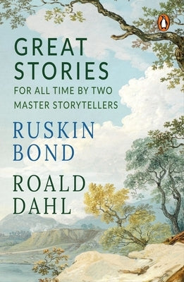 Great Stories for All Time by Two Master Storytellers: Box Set of the Best of Roald Dahl and Ruskin Bond by Ruskin, Bond