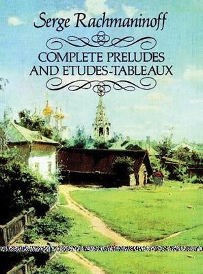 Complete Preludes and Etudes-Tableaux by Rachmaninoff, Serge