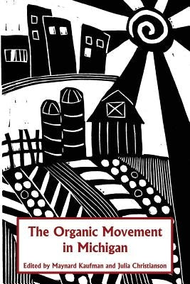 The Organic Movement in Michigan by Kaufman, Maynard