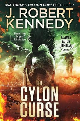 The Cylon Curse: A James Acton Thriller Book #22 by Kennedy, J. Robert