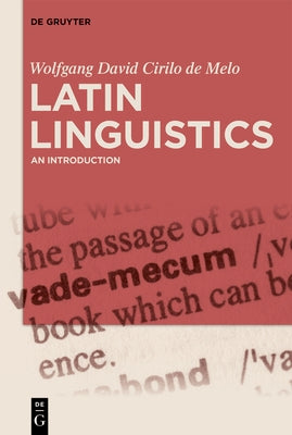 Latin Linguistics by de Melo, Wolfgang David Cirilo