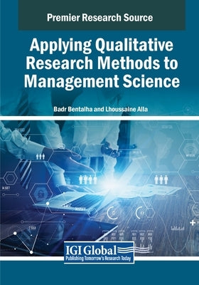 Applying Qualitative Research Methods to Management Science by Bentalha, Badr