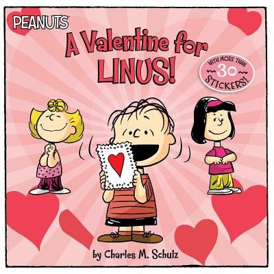 A Valentine for Linus! [With 30 Stickers] by Schulz, Charles M.