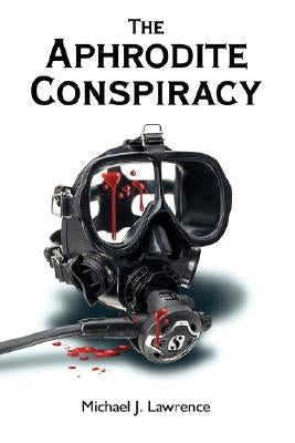 The Aphrodite Conspiracy by Lawrence, Michael J.