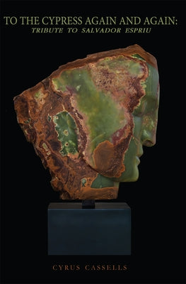 To the Cypress Again and Again: Tribute to Salvador Espriu by Cassells, Cyrus