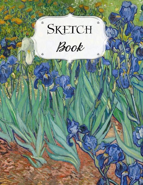 Sketch Book: Van Gogh Sketchbook Scetchpad for Drawing or Doodling Notebook Pad for Creative Artists Irises by Artist Series, Avenue J.