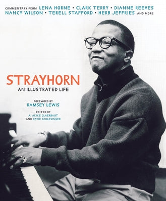 Strayhorn: An Illustrated Life by Claerbaut, A. Alyce