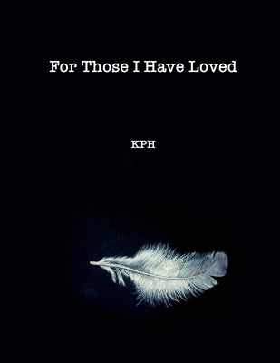 For Those I Have Loved by Heyming, Kyla P.