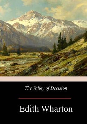 The Valley of Decision by Wharton, Edith