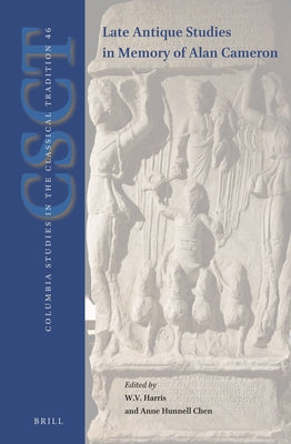 Late-Antique Studies in Memory of Alan Cameron by Harris, William V.