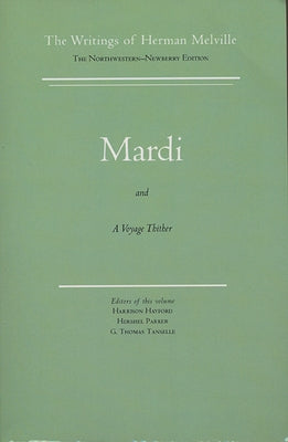 Mardi and a Voyage Thither: Volume Three, Scholarly Edition by Melville, Herman
