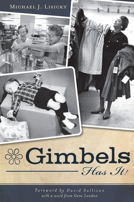 Gimbels Has It! by Lisicky, Michael J.