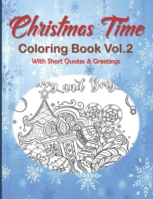 Christmas Time Coloring Book Vol.2 With Short Quotes & Greetings: Christmas Coloring Book For Adults, Christmas Coloring Book Gift Idea by House, Kraftingers