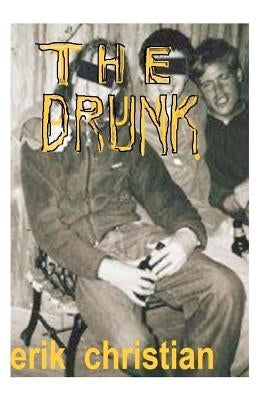 The Drunk by Christian, Erik