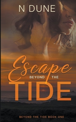 Escape Beyond the Tide by Dune, N.