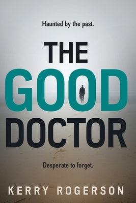 The Good Doctor by Rogerson, Kerry