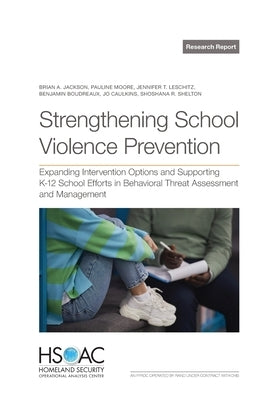 Strengthening School Violence Prevention by Jackson, Brian A.