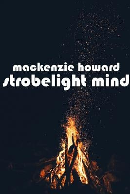 Strobelight Mind by Howard, MacKenzie