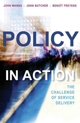 Policy in Action: The Challenge of Service Delivery by Butcher, John