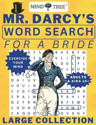 Mr. Darcy's Word Search for a Bride: A Pride Prejudice, Regency Romance Era, Hard Wordsearch for Adults and Kids 10+ by Tree, Mind