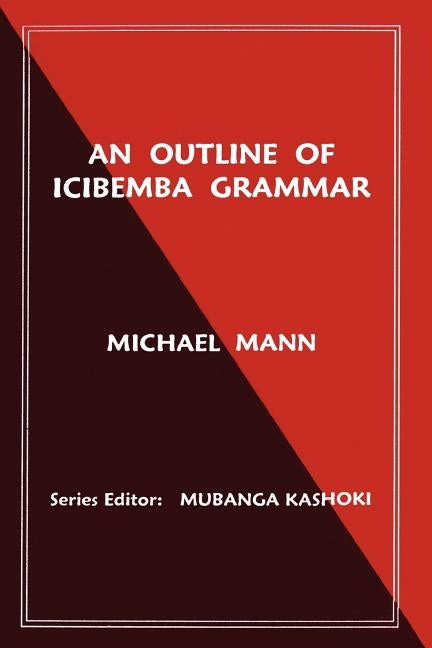 An Outline of Icibemba Grammar by Mann, Michael