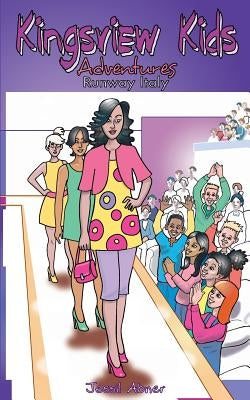Kingsview Kids Adventures: Runway Italy by Abner, Jessil