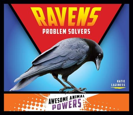 Ravens: Problem Solvers by Lajiness, Katie