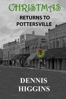 Christmas Returns to Pottersville by Higgins, Dennis