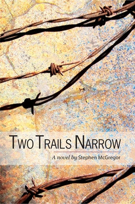 Two Trails Narrow by McGregor, Stephen