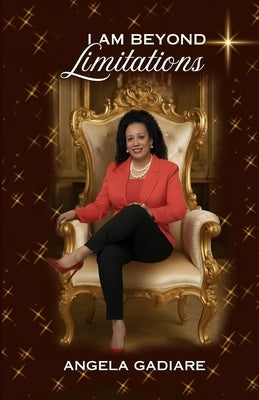 I Am Beyond Limitations by Gadiare, Angela