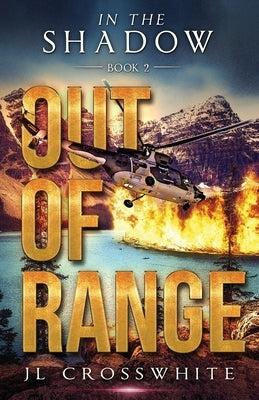 Out of Range: In the Shadow Book 2 by Crosswhite, Jl