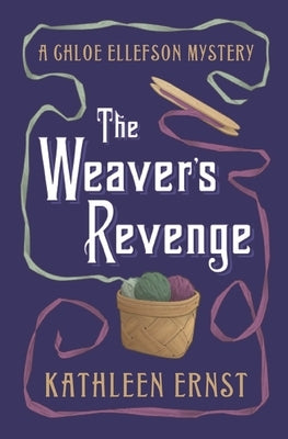 The Weaver's Revenge by Ernst, Kathleen