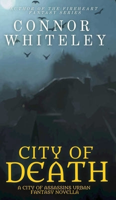 City of Death: A City of Assassins Urban Fantasy Novella by Whiteley, Connor