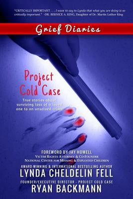 Grief Diaries: Project Cold Case by Cheldelin Fell, Lynda
