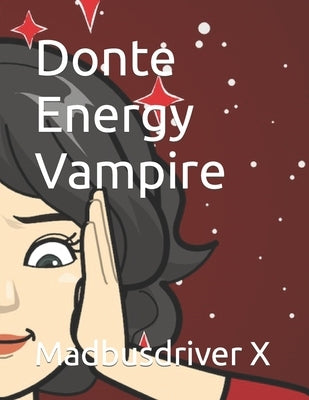 Donte Energy Vampire by X, Madbusdriver