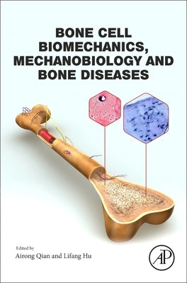 Bone Cell Biomechanics, Mechanobiology and Bone Diseases by Qian, Airong